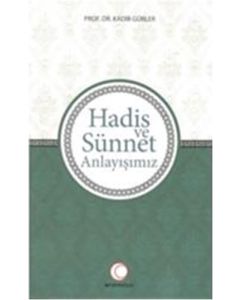 Hadis ve Sünnet Anlayışımız