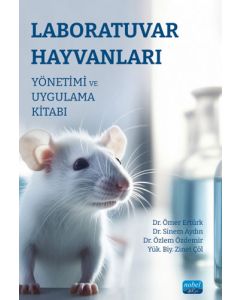 Laboratuvar Hayvanları Yönetimi ve Uygulama Kitabı