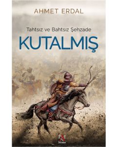 Tahtsız ve Bahtsız Şehzade Kutalmış