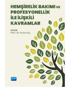 Hemşirelik Bakımı ve Profesyonellik ile İlişkili Kavramlar