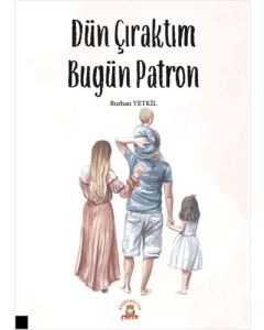 Dün Çıraktım Bugün Patron