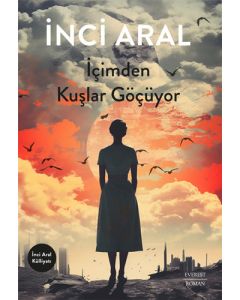 İçimden Kuşlar Göçüyor 