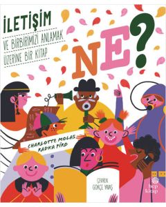 Ne? İletişim ve Birbirimizi Anlamak Üzerine Bir Kitap