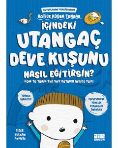 İçindeki Utangaç Deve Kuşunu Nasıl Eğitirsin?