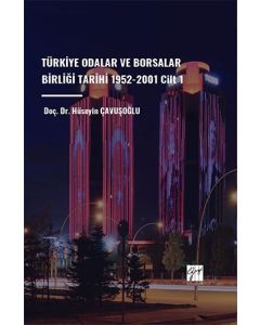 Türkiye Odalar Ve Borsalar Birliği Tarihi 1952-2001 Cilt 1