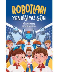 Robotları Yendiğimiz Gün
