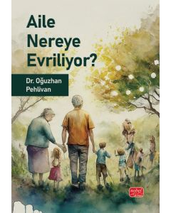 Aile Nereye Evriliyor?