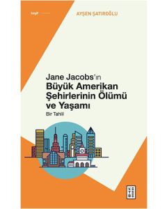 Jane Jacobs’ın Büyük Amerikan Şehirlerinin Ölümü ve Yaşamı