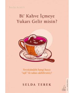 Bi’ Kahve İçmeye Gelir misin ?