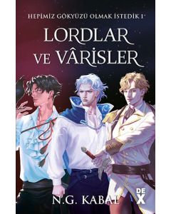 Hepimiz Gökyüzü Olmak İstedik 1 - Lordlar ve Varisler