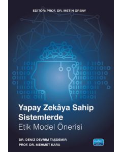 Yapay Zekâya Sahip Sistemlerde Etik Model Önerisi
