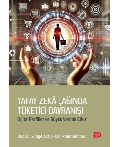 Yapay Zekâ Çağında Tüketici Davranışı