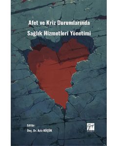 Afet Ve Kriz Durumlarında Sağlık Hizmetleri Yönetimi