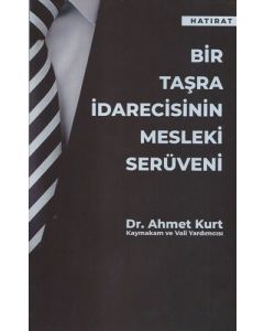 Bir Taşra İdarecisinin Mesleki Serüveni