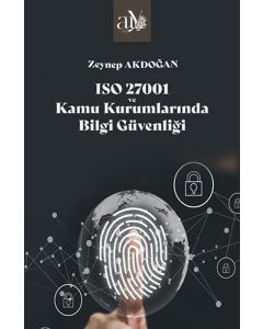 ISO 27001 ve Kamu Kurumlarında Bilgi Güvenliği