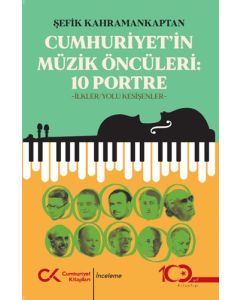 Cumhuriyet’in Müzik Öncüleri - 10 Portre