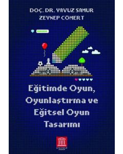 Eğitimde Oyun Oyunlaştırma ve Eğitsel Oyun Tasarımı