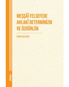 Meşşâî Felsefede Ahlakî Determinizm ve Özgürlük