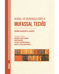 Kural ve Gerekçeleriyle Mufassal Tecvîd