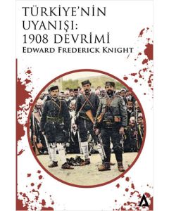 Türkiye’nin Uyanışı - 1908 Devrimi