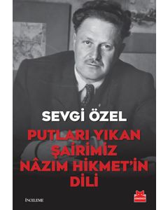 Putları Yıkan Şairimiz Nâzım Hikmet’in Dili