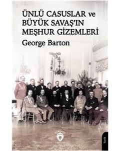 Ünlü Casuslar ve Büyük Savaş’ın Meşhur Gizemleri