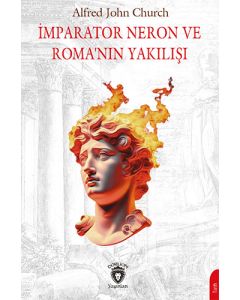 İmparator Neron ve Roma’nın Yakılışı