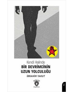 Kendi Halinde Bir Devrimcinin Uzun Yolculuğu