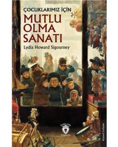 Çocuklarımız İçin Mutlu Olma Sanatı