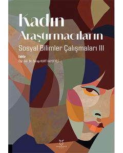 Kadın Araştırmacıların Sosyal Bilimler Çalışmaları - 3