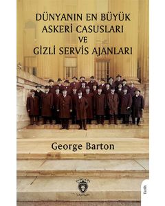 Dünyanın En Büyük Askeri Casusları ve Gizli Servis Ajanları