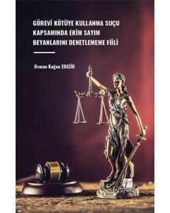 Görevi Kötüye Kullanma Suçu Kapsamında Ekim Sayım Beyanlarını Denetlememe Fiili