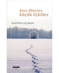 Koca Dünyaya Küçücük Öyküler
