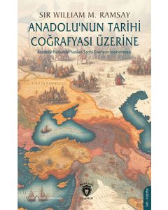 Anadolu’nun Tarihi Coğrafyası Üzerine