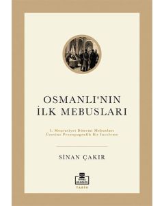 Osmanlı'nın İlk Mebusları