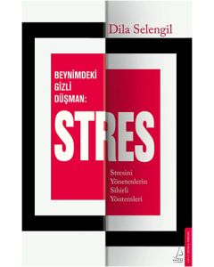 Beynimizdeki Gizli Düşman: Stres