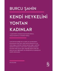 Kendi Heykelini  Yontan Kadınlar