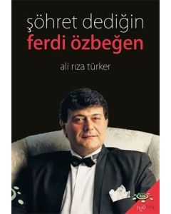 Şöhret Dediğin - Ferdi Özbeğen