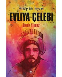 Acayip Bir Seyyah Evliya Çelebi