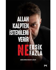 Allah Kalpten İstenileni Verir Ne Eksik Ne Fazla