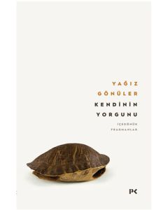 Kendinin Yorgunu: İçedönük Fragmanlar