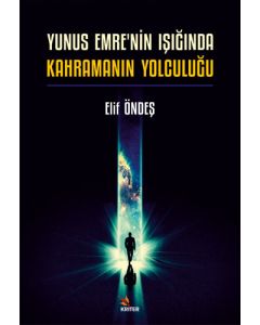 Yunus Emre'nin Işığında Kahramanın Yolculuğu