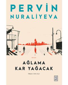 Ağlama Kar Yağacak