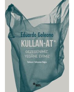 Kullan-At - Gezegenimiz Yegâne Evimiz