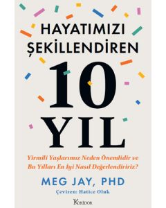Hayatımızı Şekillendiren 10 Yıl 