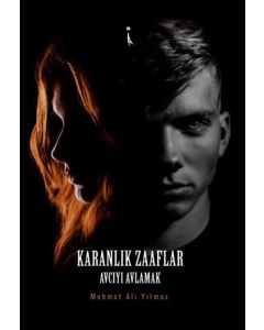 Karanlık Zaaflar - Avcıyı Avlamak