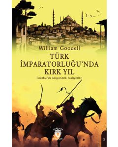 Türk İmparatorluğu’nda Kırk Yıl
