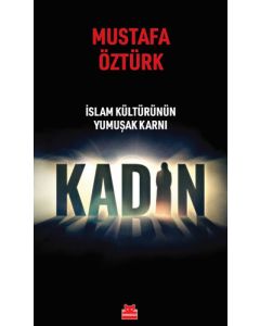 İslam Kültürünün Yumuşak Karnı Kadın