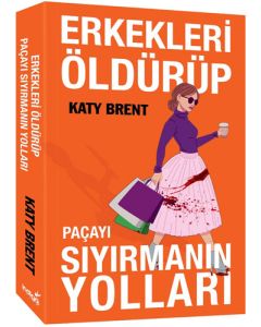 Erkekleri Öldürüp Paçayı Sıyırmanın Yolları