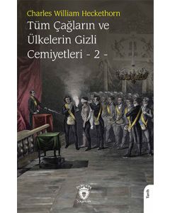 Tüm Çağların ve Ülkelerin Gizli Cemiyetleri - 2